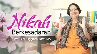 CONSCIOUS MARRIAGE, MEMBANGUN RUMAH TANGGA TANPA DRAMA (Part I) | Rani Anggraeni Dewi, MA