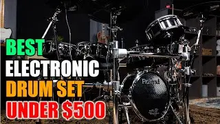 Versatile and Affordable: Best Electronic Drum Sets Under $500