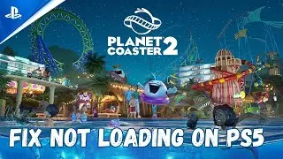 How To Fix Planet Coaster 2 Stuck on Loading Screen/Not Loading Error On PS5