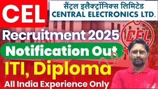 CEL Technician & Operator Notification 2025 Out | ITI Electrician, Fitter, Electronic Mechanic Jobs