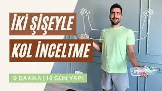 2 Şişeyle SIMSIKI KOLLAR | 14 Gün Yap | Kol İnceltme Hareketleri