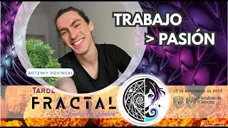 Trabajo  Pasión - Artemiy  Rovinski - Tarde Fractal