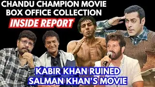 Kabir Khan Ruined Salman Khan's Movie | Chandu Champion Box Office Collection | Inside Report