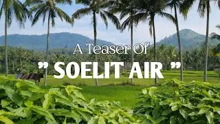 A Teaser of Soelit Air | Film Dokumenter Nagari Sulit Air
