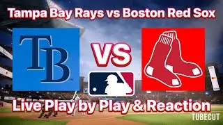 Tampa Bay Rays vs Boston Red Sox live play by play and reaction