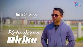 Edo Gusman - Kehadiran Diriku (Official Music Video)