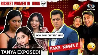 Tanya Mittal EXPOSED 😭 | Hidden Bigg Boss DRAMA, Fake Flex & Meme Roast! 😂🔥 | PART - 1