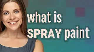 Spray paint | meaning of Spray paint