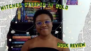 Witches Steeped In Gold Book Review