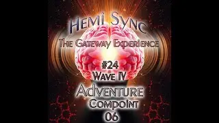 Hemi Sync The Gateway Experience 24 - Wave IV Adventure - T06 Compoint