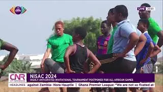 NISAC 2024: Highly anticipated invitational tournament postponed for all African games