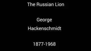 The Russian Lion George Hackenschmidt