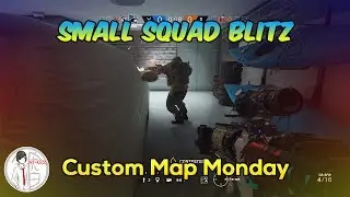 Small Squad Blitz - Custom Map Monday - Rainbow Six Siege