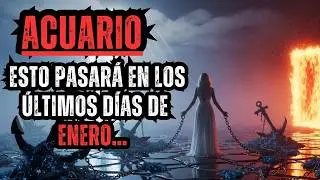 ACUARIO – ESTO PASARÁ EN LOS ÚLTIMOS DÍAS DE ENERO… ¡PREPÁRATE!