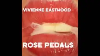 VIVIENNE EASTWOOD - ROSE PEDALS