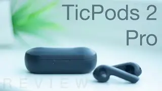 Mobvoi TicPods 2 Pro | Review (vs TicPods 2 vs TicPods Free)