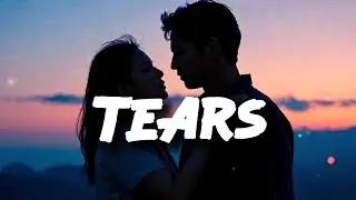 Tears  | 💕 Tears Speak The Truth | Chs Lyrics