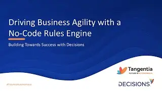 Driving Business Agility with a No Code Rules Engine with Tangentia