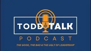 S1 E2 | ToddTalk Leadership Podcast | &ldquo;The Dysfunctional Leader&rdquo; Book &  Why I Wrote It