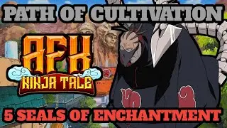 PATH OF CULTIVATION: 5 SEALS OF ENCHANTMENT | AFK NINJA TALE Guides