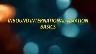 Inbound International Taxation Basics