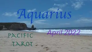 AQUARIUS April 2022 - Manifesting Positive Outcomes