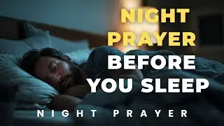 Listen to This Night Prayer Before You Sleep and Rest in God&rsquo;s Peace