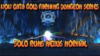 WoW Cata Gold Farming Dungeon Series Solo Run Nexus Normal