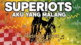 🎸 Superiots - Aku yang Malang 4 Versi Ska Cover RFS 🎶