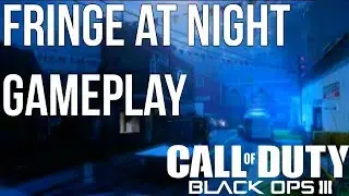 *NEW* BO3 FRINGE NIGHTFALL GAMEPLAY (BLACK OPS 3 FRINGE AT NIGHT)