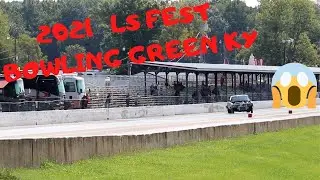 2021  LS FEST BOWLING GREEN KY ALL THE SIGHTS AND SOUNDS OF PURE LS MUSCLE