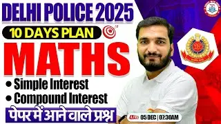 Delhi Police 2025 Maths Classes | Simple & Compound Interest, Maths Practice Class #5, Gyanendra Sir