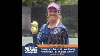 Therapeutic Tennis at Love Serving Autism, with Lisa Pugliese-LaCroix | TBT