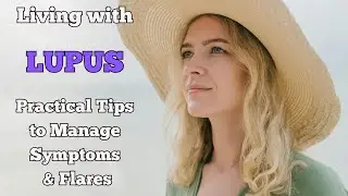 Living with Lupus: Practical Tips to Manage Symptoms & Flares