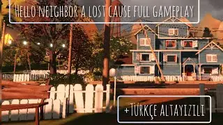 Hello neighbor a lost cause m&uuml;thişmiş... Hello Neighbor A Lost Cause Full Gameplay T&uuml;rk&ccedil;e