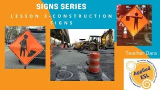 Signs Series: Lesson 3-Construction Signs