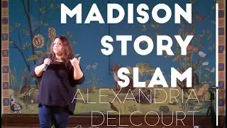 Madison Story Slam: Break Ups - Alexandria Delcourt