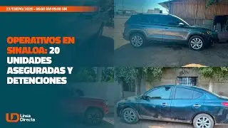 Operativos en Sinaloa: 20 unidades aseguradas y detenciones