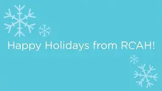 Happy Holidays from RCAH!