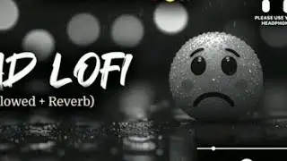 Heartbreaking songs + lofi Mashupsongs Slowed Reverb songs Arjit singsong
