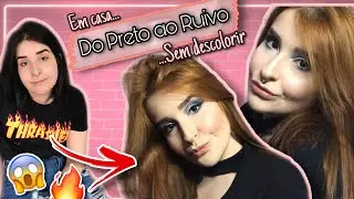 DO PRETO AO RUIVO | EM CASA, SEM DESCOLORIR