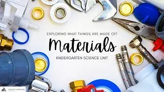 Materials for Kids | Kindergarten Science Lesson