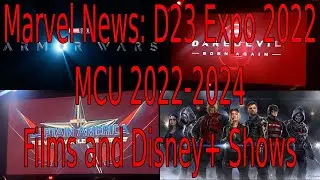 Marvel News: D23 Expo 2022 MCU 2022 2024 Films and Disney+ Shows