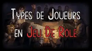 CONSEIL JDR#7 : Les Types de Joueurs en JdR