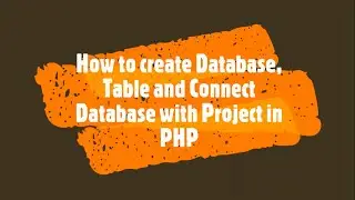 How to create Database and connect database with project in PHP | PHP Lecture 14 | How to do this