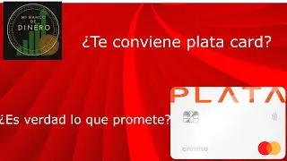 Analizando Plata Card, &iquest;te conviene? &iquest;es confiable?