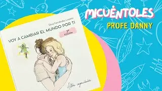 VOY A CAMBIAR EL MUNDO POR TI | Micu&eacute;ntoles