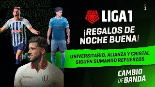 Cambio de Banda: ¡Regalos de Noche Buena! Universitario, Alianza y Cristal siguen sumando refuerzos