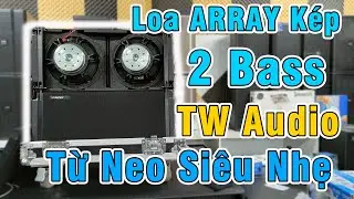LOA ARRAY TWAUDIO tiếng cực ph&ecirc; | 0925 133 999