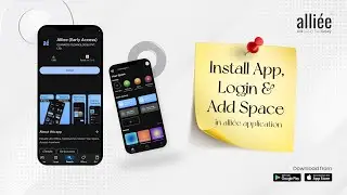 How to install app, login and add space in alliée application by alliée Homes